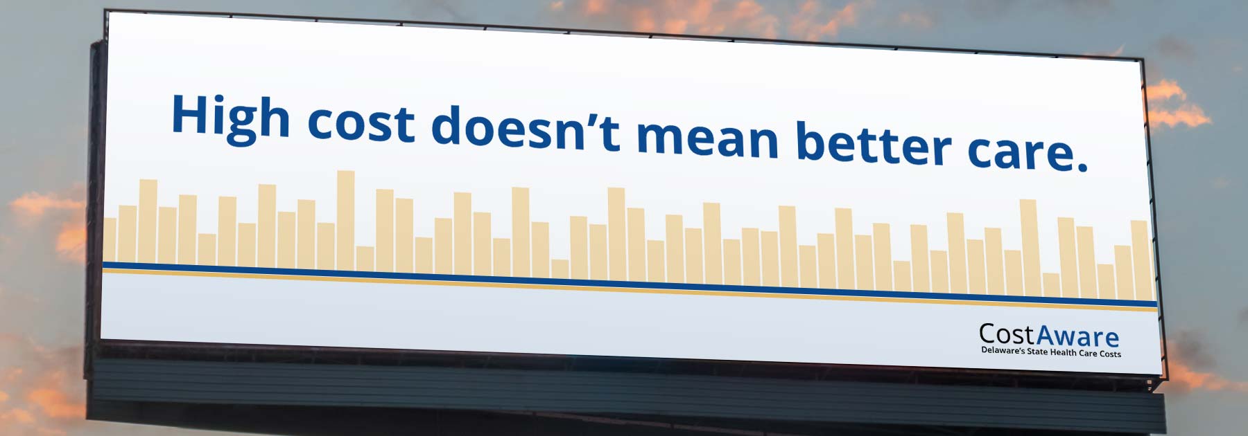 Billboard: High cost doesn't mean better care.